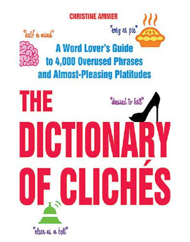 The Dictionary of Clichés