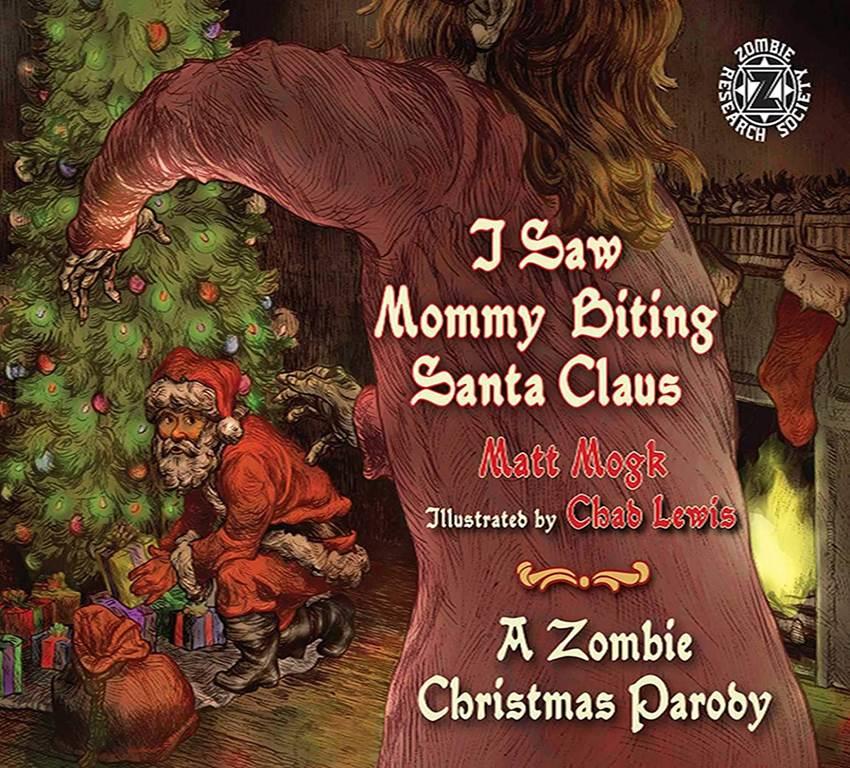 I Saw Mommy Biting Santa Claus: A Zombie Christmas Story