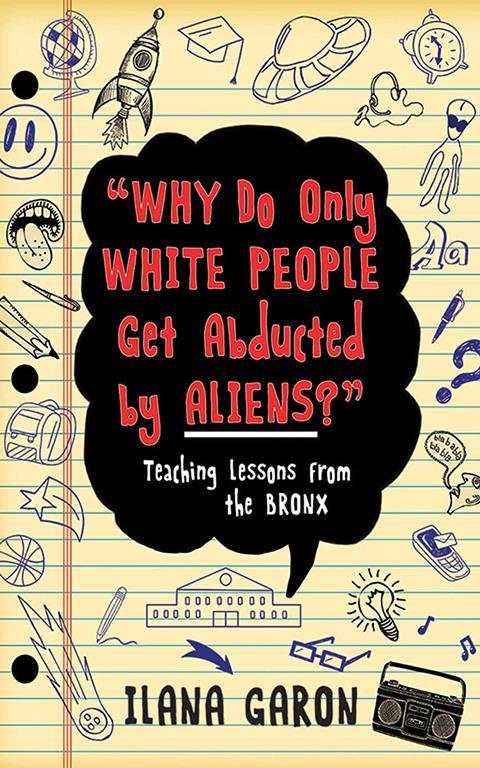 Why Do Only White People Get Abducted by Aliens?: Teaching Lessons from the Bronx