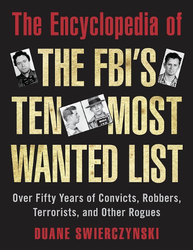 The Encyclopedia of the FBI's Ten Most Wanted List