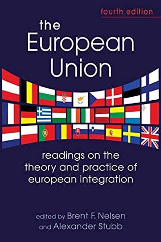 The European Union: Readings on the Theory and Practice of European Integration