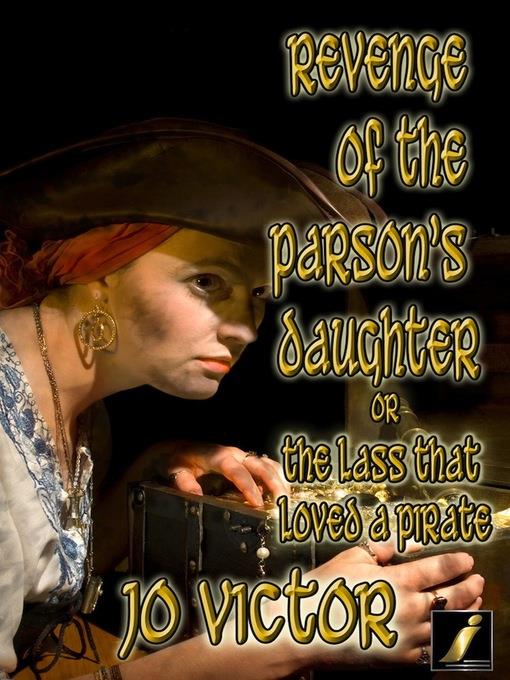 Revenge of the Parson's Daughter or The Lass that Loved a Pirate