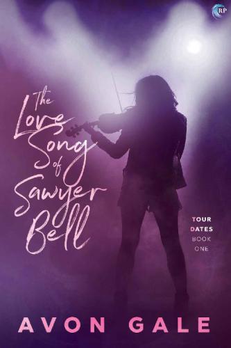 The Love Song of Sawyer Bell (Tour Dates) (Volume 1)