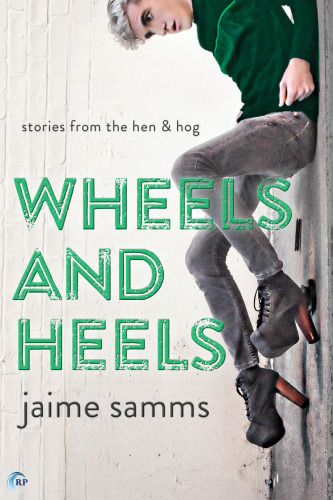 Wheels and Heels (Stories from the Hen and Hog) (Volume 1)