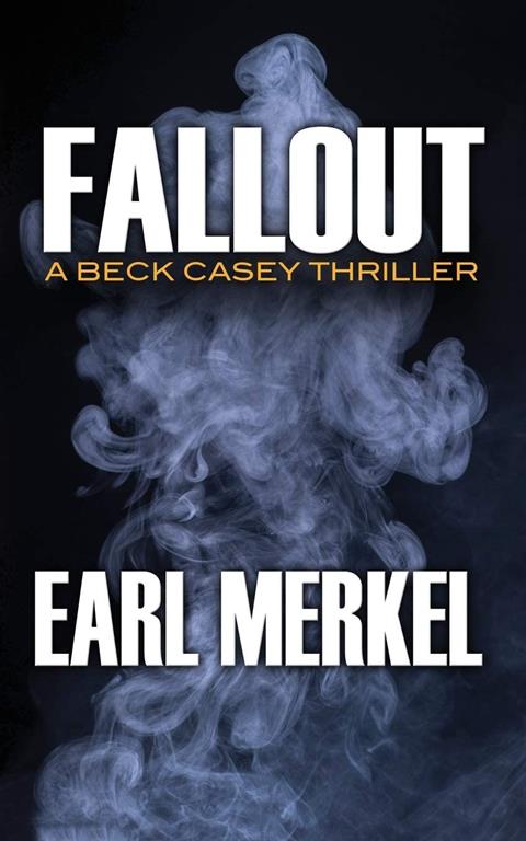 Fallout: A Beck Casey Thriller (Beck Casey Thrillers, 3)