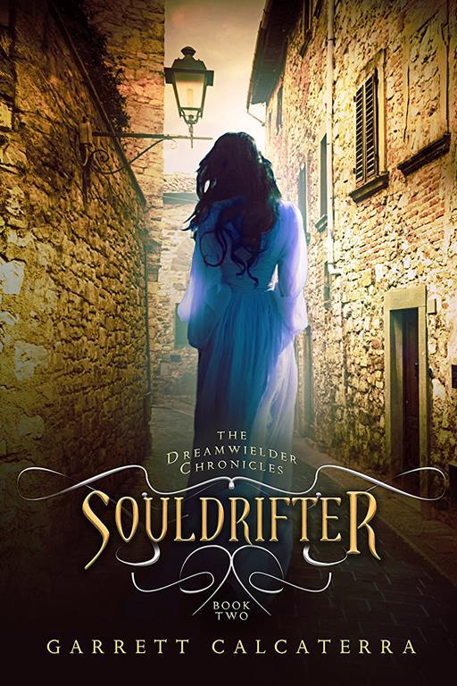 Souldrifter: The Dreamwielder Chronicles - Book Two (The Dreamwielder Chronicles, 2)