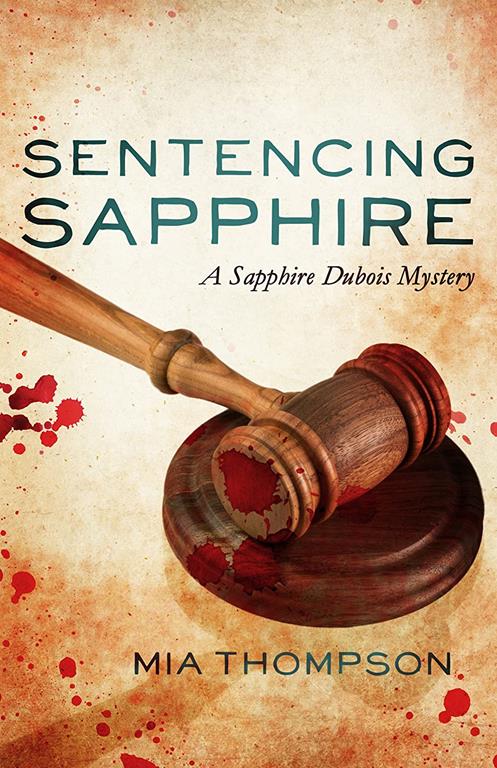 Sentencing Sapphire: A Sapphire Dubois Mystery (Sapphire Dubois Mysteries Book 3)