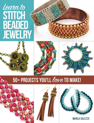 Learn to stitch beaded jewelry : 50+ projects you'll love to make!