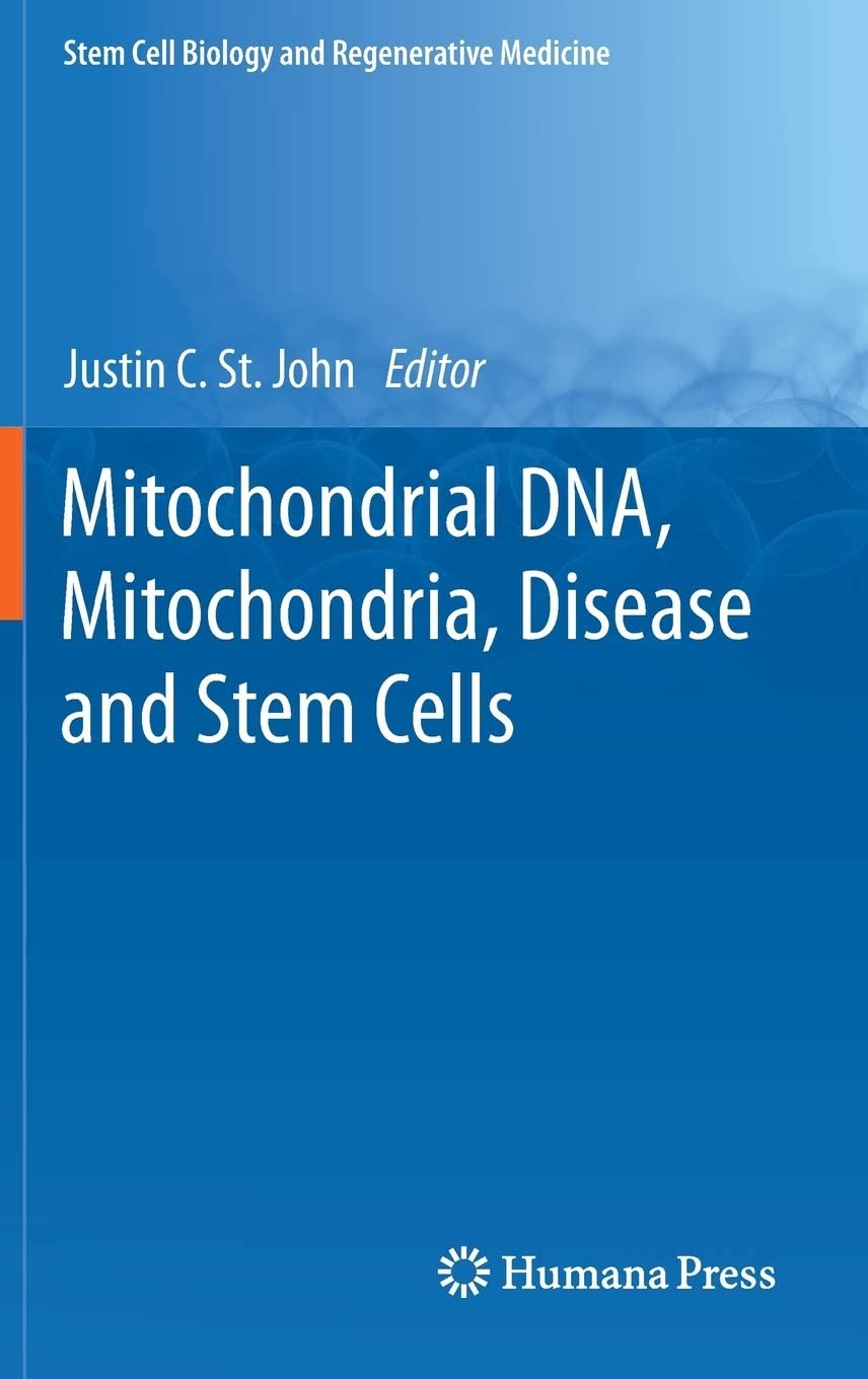 Mitochondrial DNA, Mitochondria, Disease and Stem Cells (Stem Cell Biology and Regenerative Medicine)