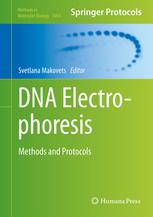 DNA Electrophoresis Methods and Protocols