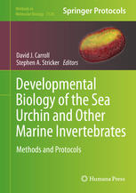 Developmental Biology of the Sea Urchin and Other Marine Invertebrates Methods and Protocols