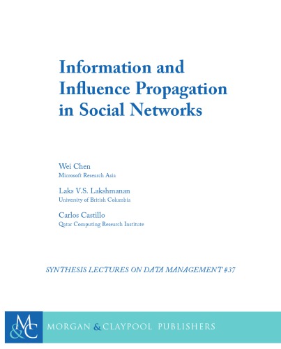 Information and Influence Propagation in Social Networks