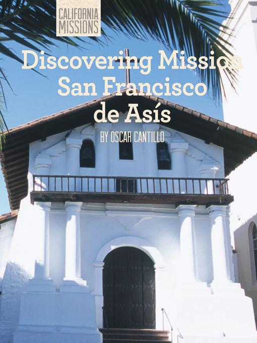 Discovering Mission San Francisco de Asís