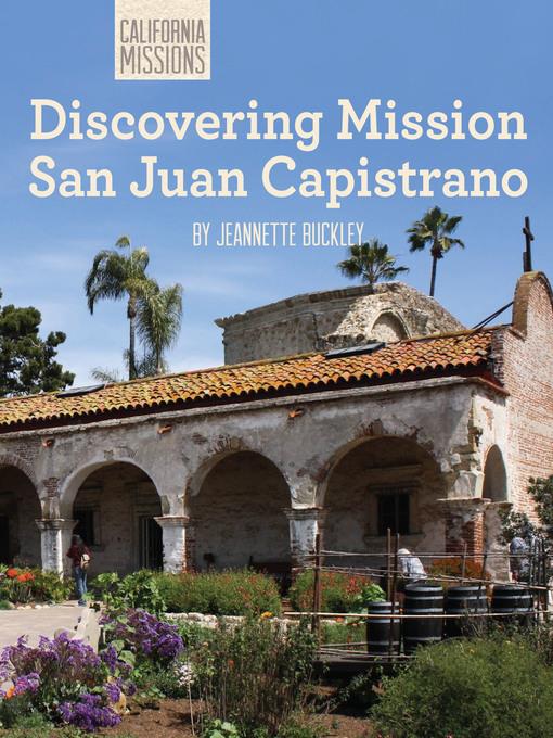 Discovering Mission San Juan Capistrano