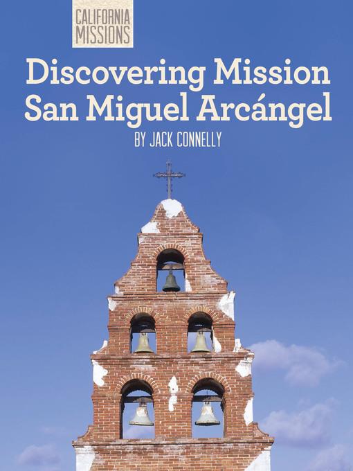 Discovering Mission San Miguel Arcángel