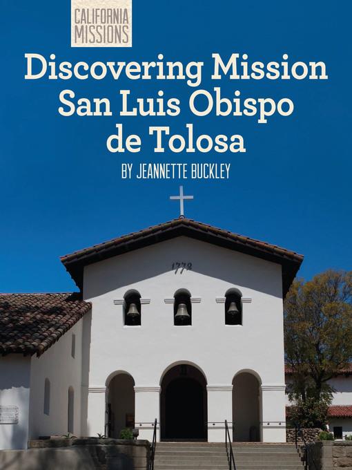 Discovering Mission San Luis Obispo de Tolosa