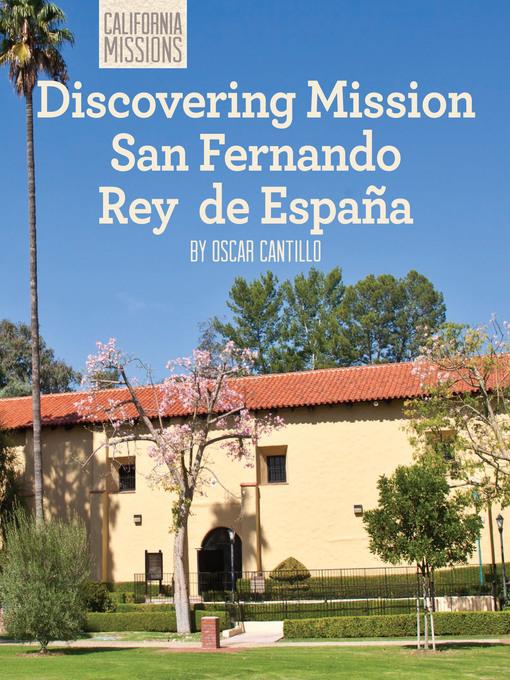 Discovering Mission San Fernando Rey de España