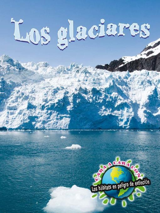 Los glaciares (Glaciers)