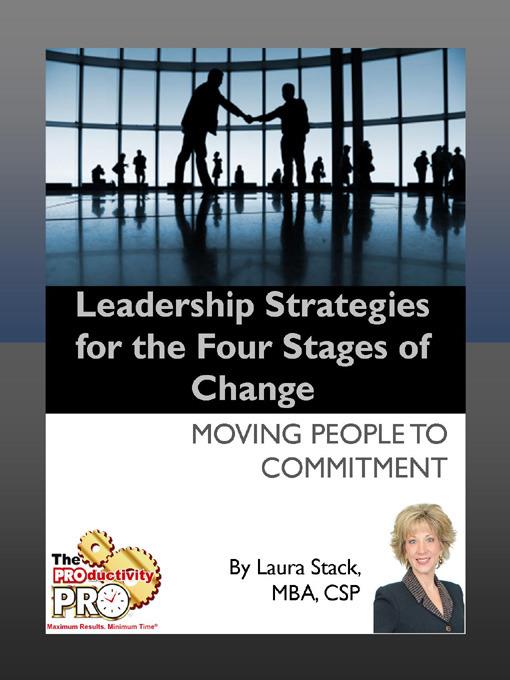 Leadership Strategies for the Four Stages of Change