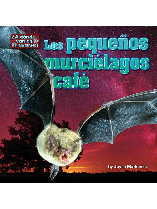 Los pequeños murciélagos café (Little Brown Bats)