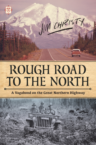 Rough Road to the North—A Vagabond on the Great Northern Highway