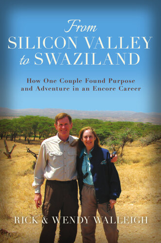 From Silicon Valley to Swaziland : how one couple found purpose and adventure in an encore career