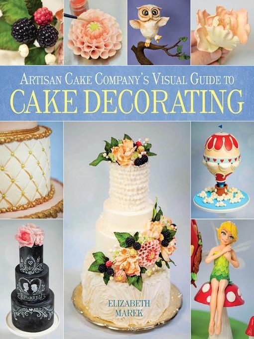 Artisan Cake Company's Visual Guide to Cake Decorating