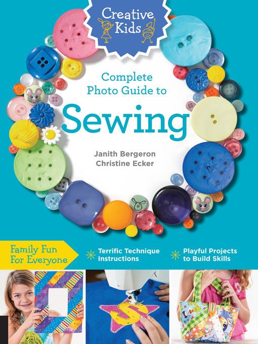 Creative Kids Complete Photo Guide to Sewing