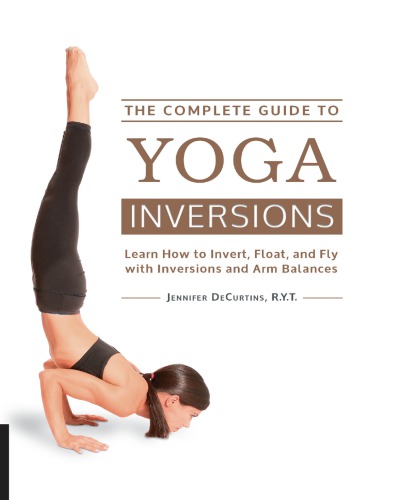 The Complete Guide to Yoga Inversions