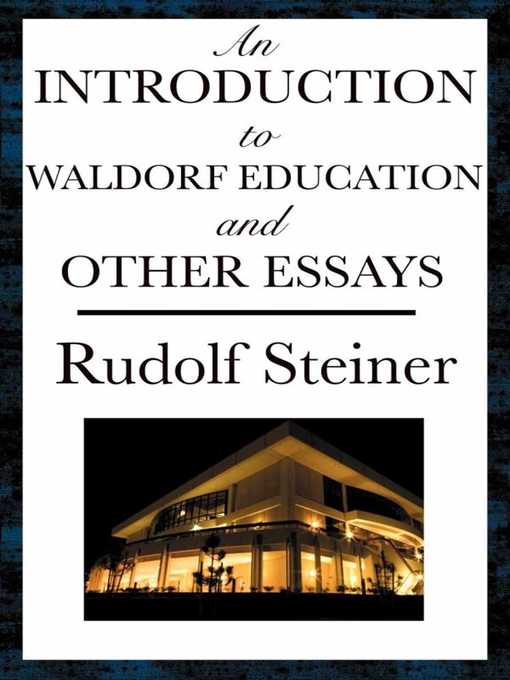 An Introduction to Waldorf Education and Other Essays