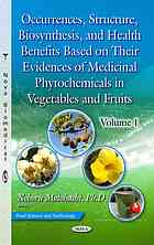 Occurrences, Structure, Biosynthesis, and Health Benefits Based on Their Evidences of Medicinal Phytochemicals in Vegetables and Fruits