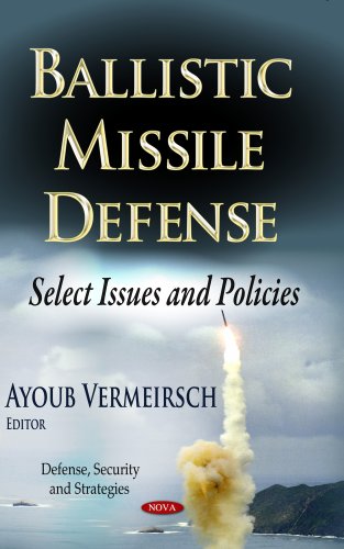 Ballistic missile defense : select issues and policies