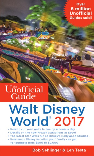 The Unofficial Guide to Walt Disney World 2017