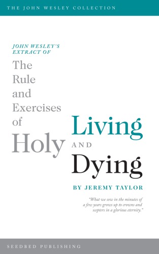 John Wesley's extract of The rule and exercises of holy living and holy dying