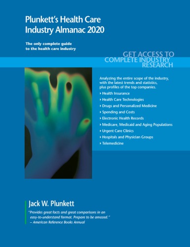 Plunkett's health care industry almanac 2020 : the only comprehensive guide to the health care industry