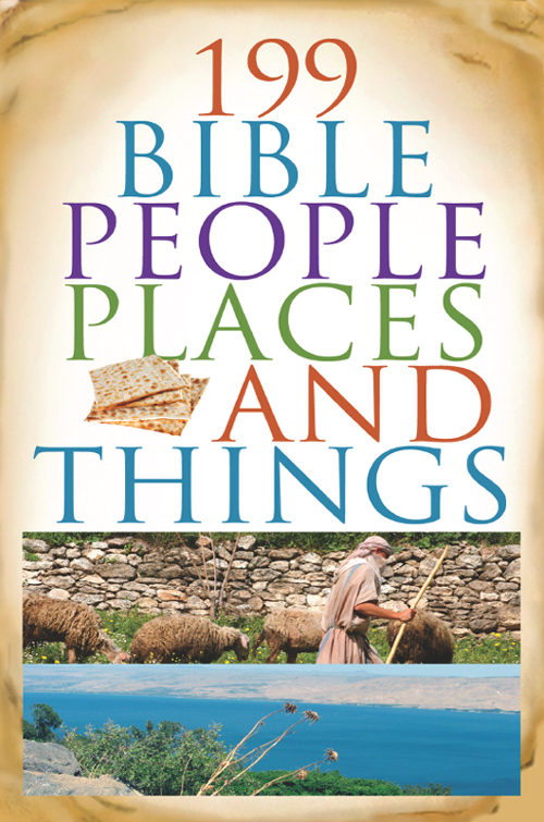 199 Bible People, Places, and Things