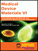 Medical device materials VI : proceedings of the Materials and Processes for Medical Devices Conference, August 8-10, 2011, Minneapolis, Minnesota, USA