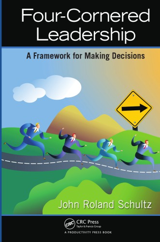 Four-cornered leadership : a framework for making decisions