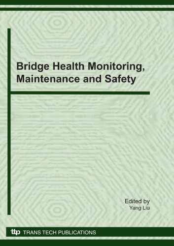 Bridge health monitoring, maintenance and safety : special topic volume with invited peer reviewed papers only