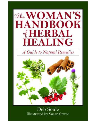 The Woman's Handbook of Healing Herbs
