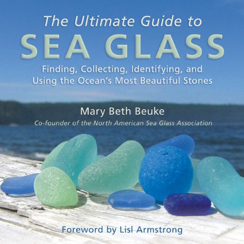 The Ultimate Guide to Sea Glass