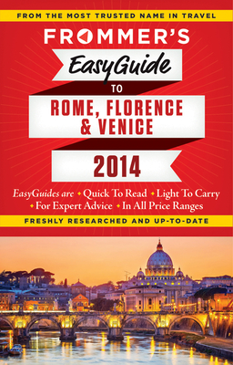 Frommer's EasyGuide to Rome, Florence and Venice  2014