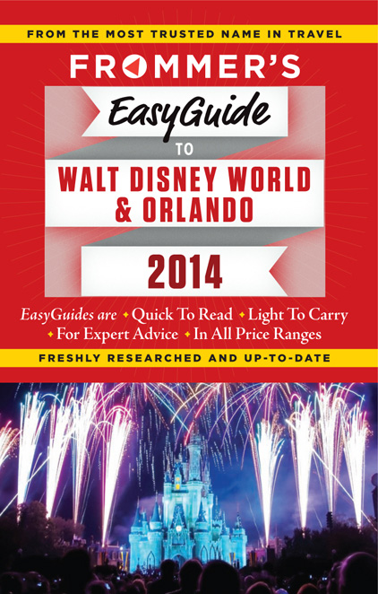 Frommer's EasyGuide to Walt Disney World and Orlando 2014