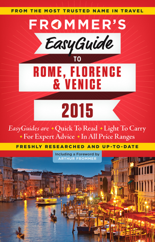 Frommer's EasyGuide to Rome, Florence and Venice 2015