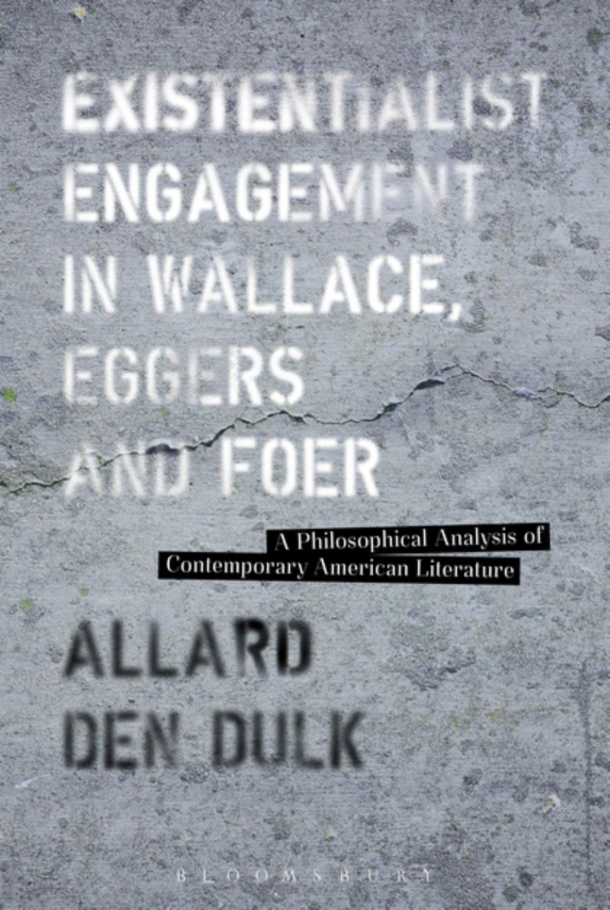 Existentialist Engagement in Wallace, Eggers and Foer