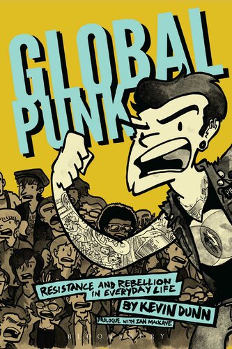 Global punk : resistance and rebellion in everyday life