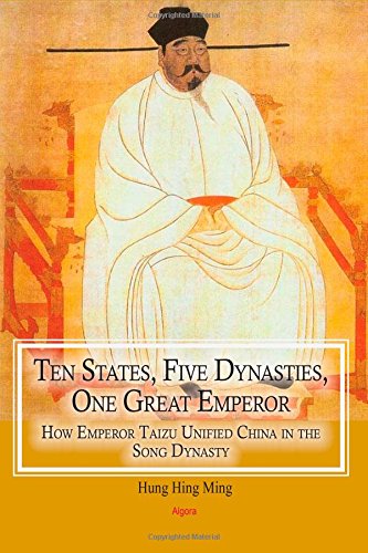 Ten States, Five Dynasties, One Great Emperor