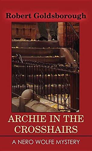 Archie in the Crosshairs: A Nero Wolfe Mystery (Nero Wolfe Mysteries)