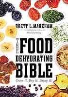 The Food Dehydrating Bible