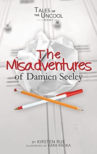 The Misadventures of Daimien Seeley (Tales of the Uncool)